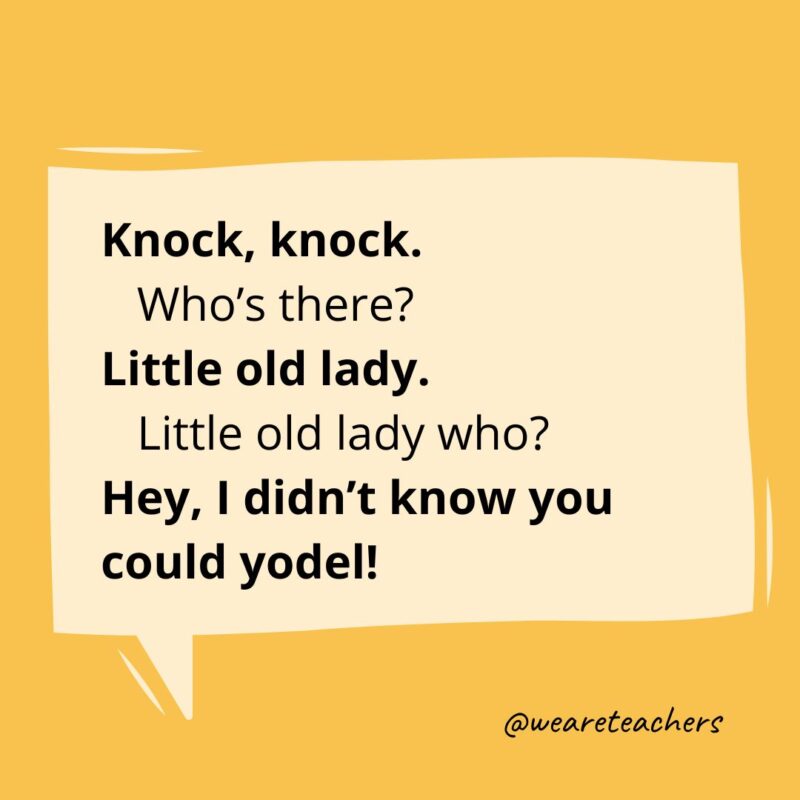 a yellow conversation bubble with the knock knock joke for kids: Knock, knock.
Who’s there?
Little old lady.
Little old lady who?
Hey, I didn’t know you could yodel!
