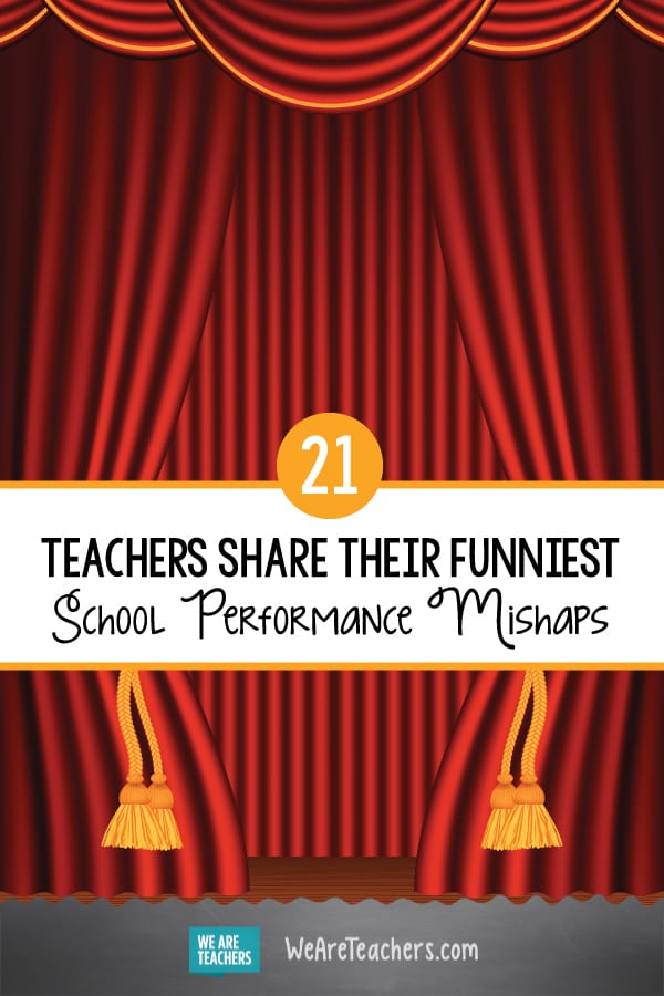 21 Teachers Share Their Funniest School Performance Mishaps