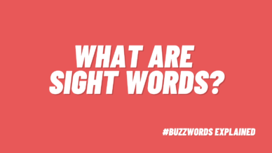 What are sight words? #buzzwordsexplained