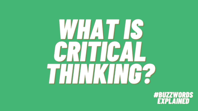 What is critical thinking? #buzzwordsexplained