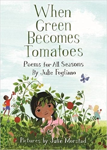 Book cover for When Green Becomes Tomatoes: Poems for All Seasons