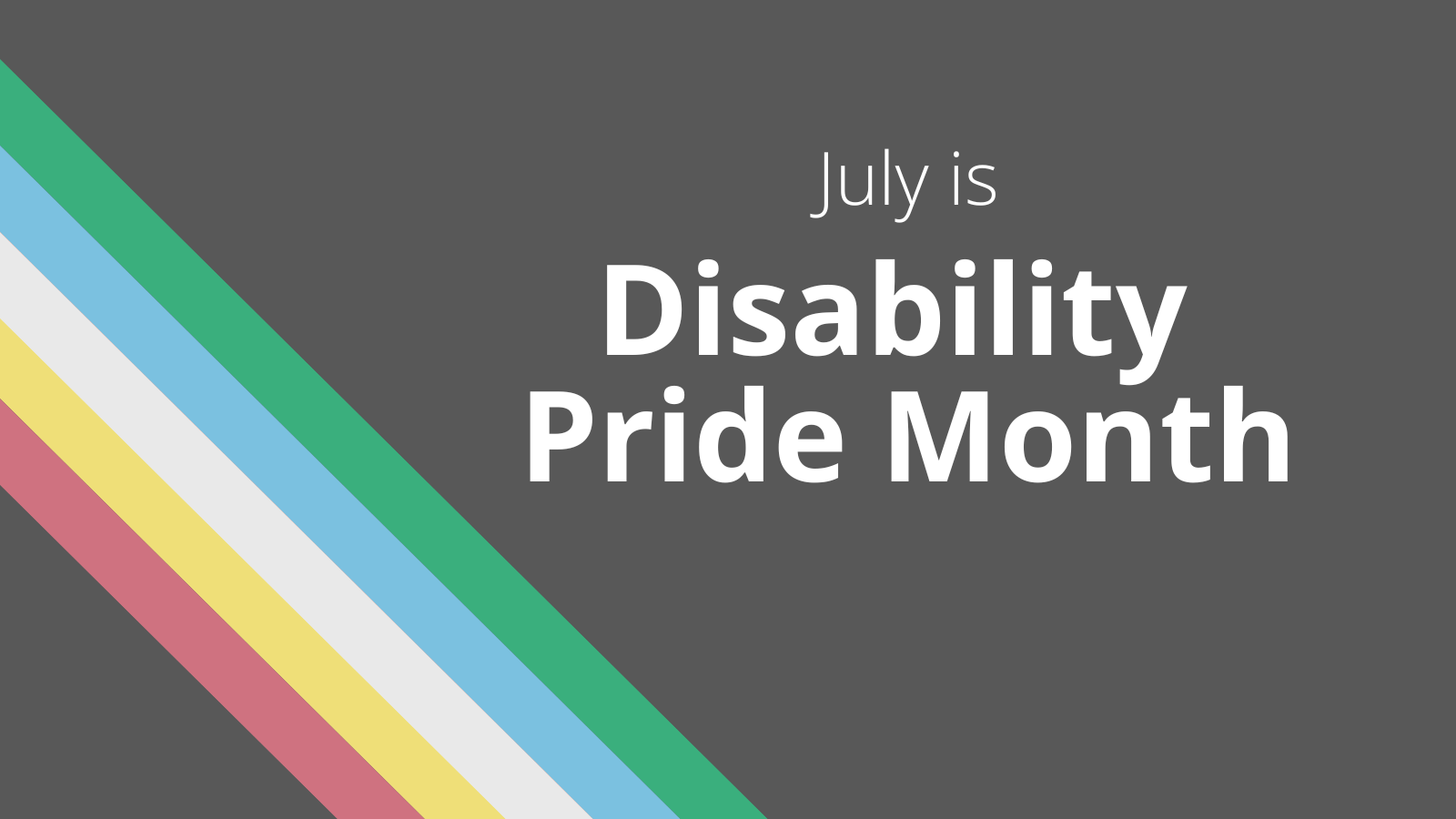 Why We Celebrate Disability Pride Month