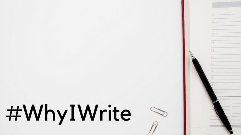 #WhyIWrite