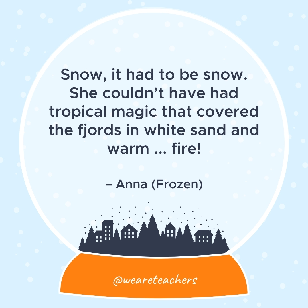 Snow, it had to be snow. She couldn't have had tropical magic that covered the fjords in white sand and warm ... fire!