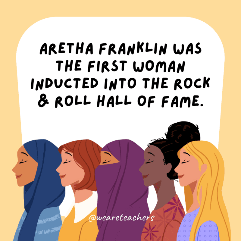 Aretha Franklin was the first woman inducted into the Rock & Roll Hall of Fame.- women's history month facts