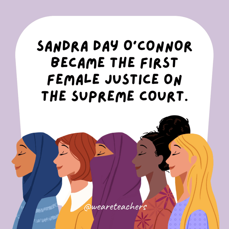Sandra Day O’Connor became the first female justice on the Supreme Court.