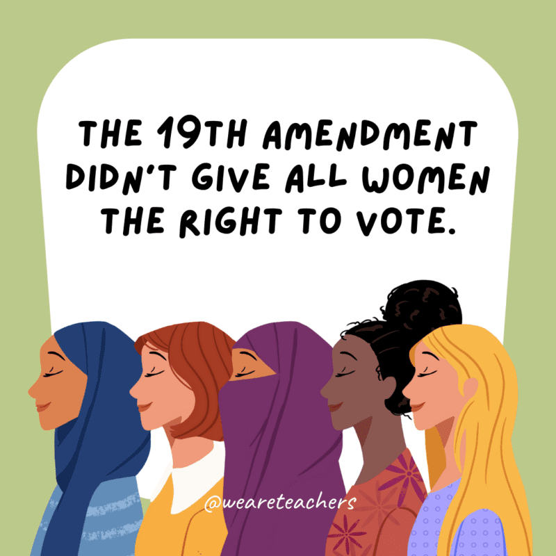 The 19th amendment didn't give all women the right to vote.