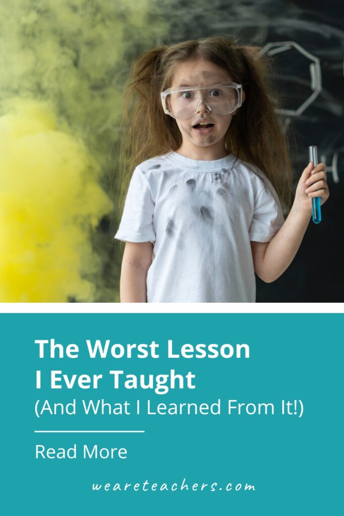 Teach long enough, and you’ll surely have a lesson flop. Here's my lesson that failed in a big way, and what I learned from the experience.