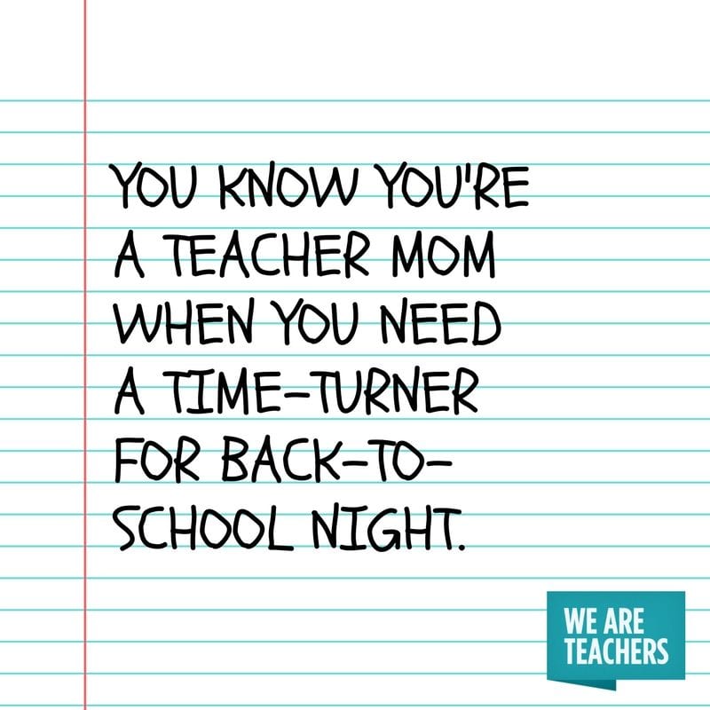 You know you're a teacher mom when you need a time-turner for back-to-school night.