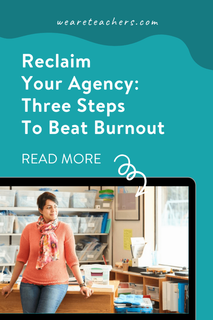 Reclaim Your Agency Without Quitting Teaching: Three Steps To Beat Burnout
