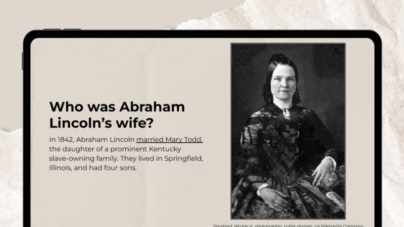 Google Slide with photo and information about Abraham Lincoln's wife.