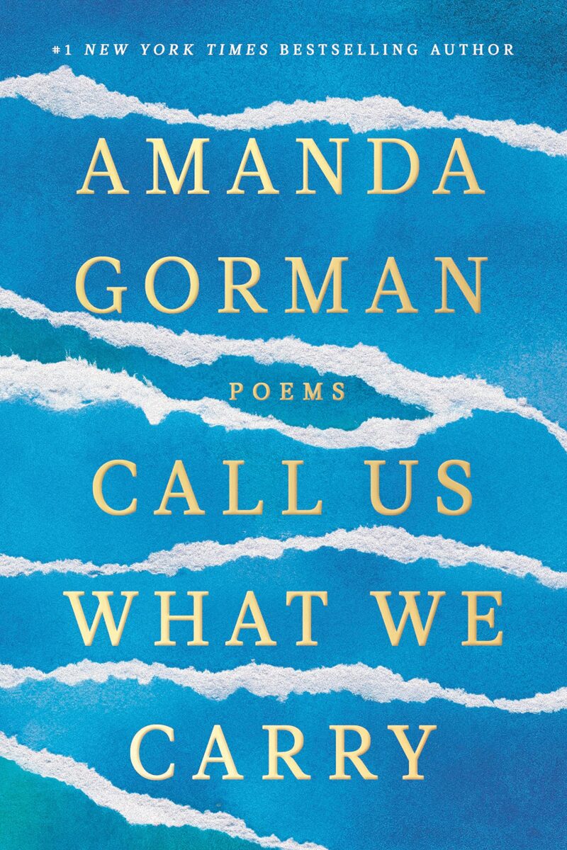 middle school books - Call Us What We Carry by Amanda Gorman