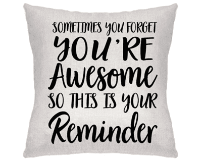 reminder to be awesome pillow