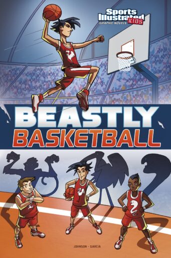 Book cover of Beastly Basketball by Lauren Amanda Johnson, illustrated by Eduardo Garcia with illustration of a basketball game and player dunking ball, as example of best sports books for kids