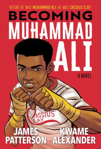 Book cover of Becoming Muhammad Ali by Kwame Alexander and James Patterson with illustration of Muhammad Ali punching