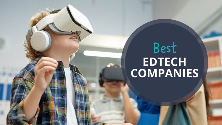 Edtech Companies Transforming the Way We Teach