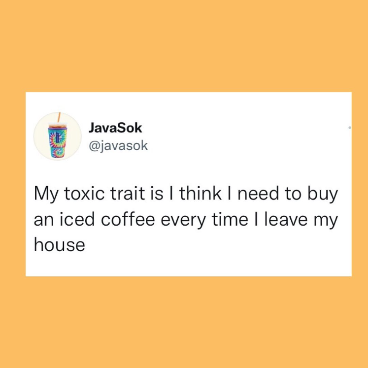 buying iced coffee is my toxic trait meme