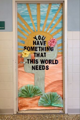 you have something that this world needs. cactus and sunshine desert themed classroom door decoration