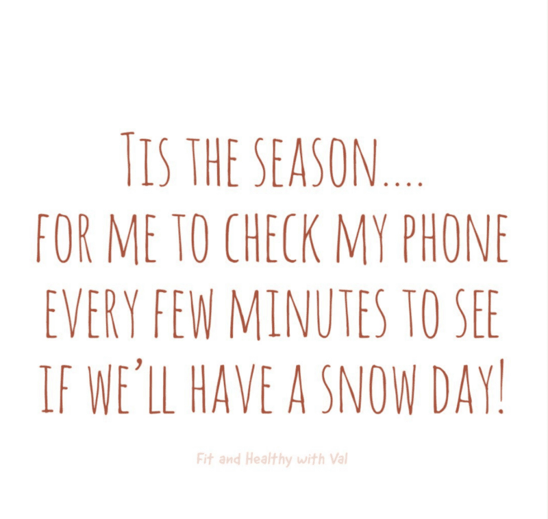 'tis the season to check my phone for a snow day - snow day memes