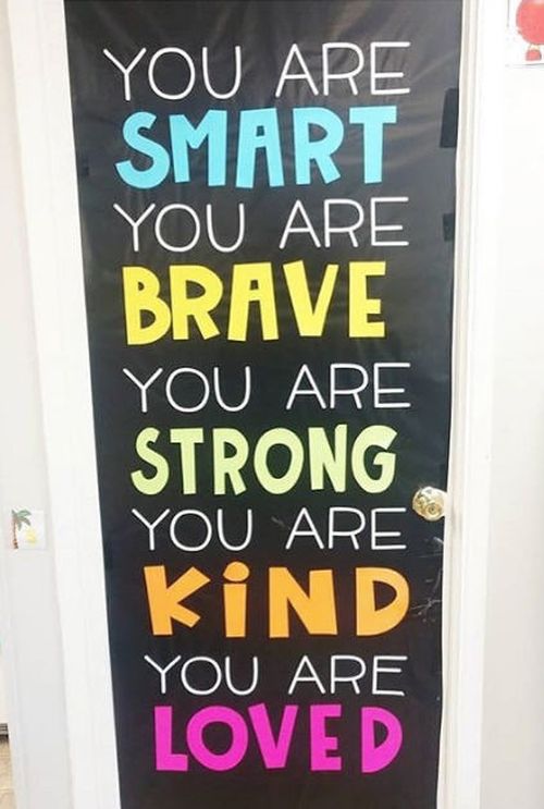 Classroom door with text reading You are smart. You are brave. You are strong. You are kind. You are loved.