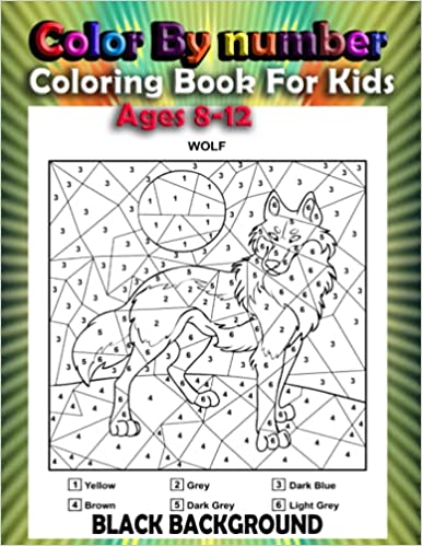 9. Book cover: Color by Number: Coloring Book for Kids Ages 8-12. Title is in rainbow text and an uncolored color by number page of a wolf is shown. 