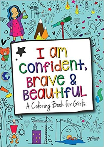 Cover of the book 'I Am Confident, Brave, & Beautiful: A Coloring Book for Girls'- art gifts for kids
