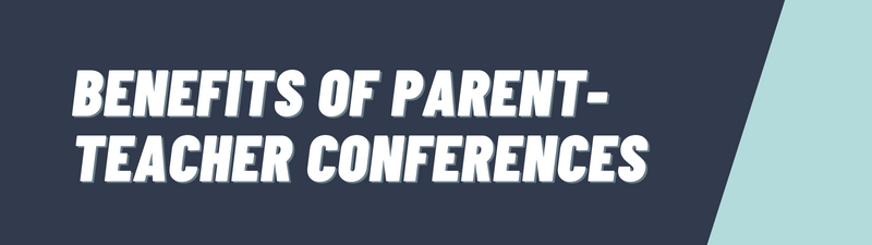 Text that says Parent Teachers Conferences Benefits
