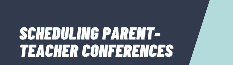 Text that says Scheduling Parent Teacher Conferences
