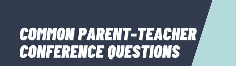 Text that says Common Parent Teacher Conference Questions
