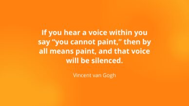 Confidence quotes example from Vincent van Gogh.