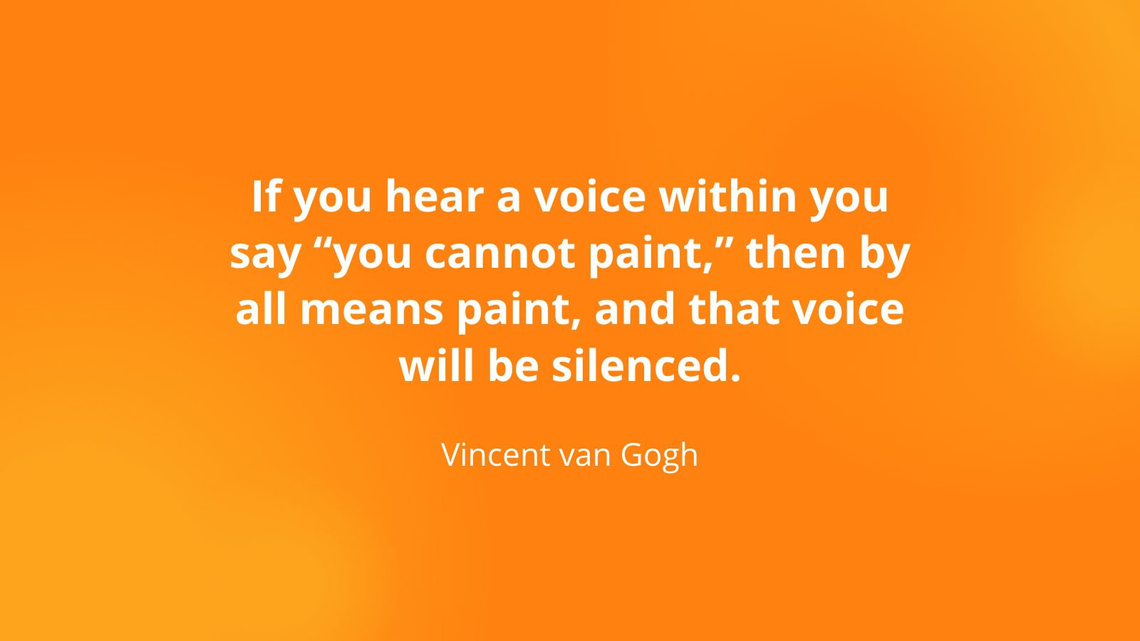 Confidence quotes example from Vincent van Gogh.