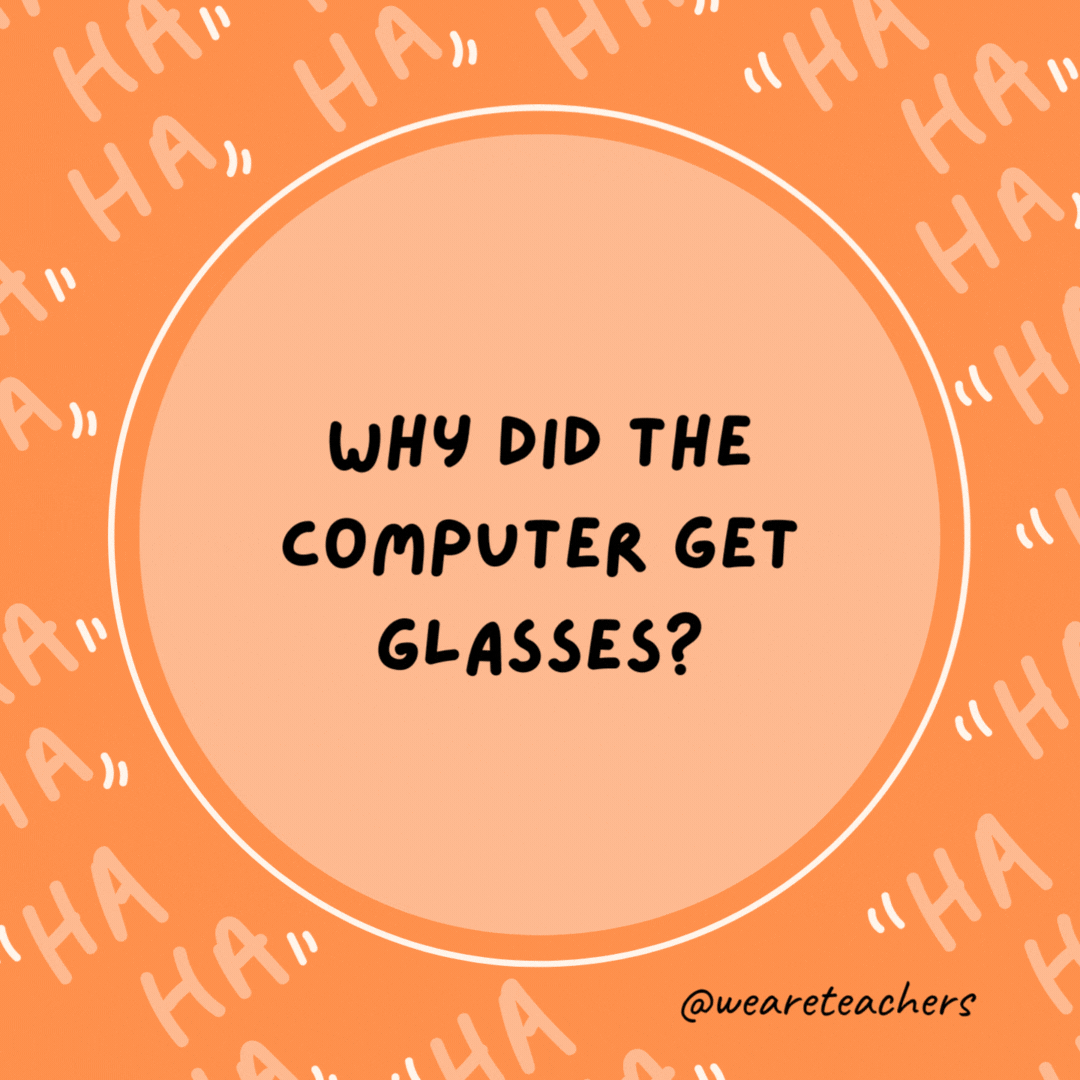 Why did the computer get glasses? To improve its website.