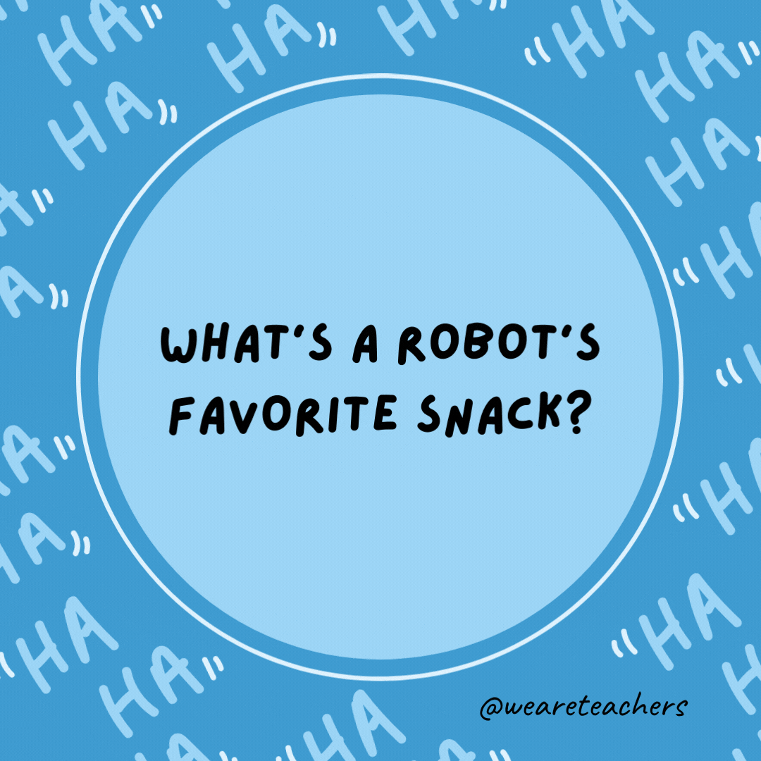 What's a robot's favorite snack?  Computer chips.