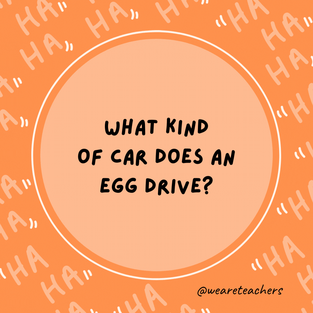 Why don't eggs tell jokes?  They'd crack each other up.