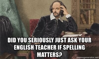 Did you seriously ask your english teacher if spelling matters- english teacher meme