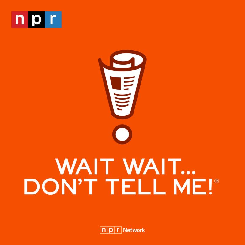 Wait, Wait ... Don't Tell Me! podcast logo