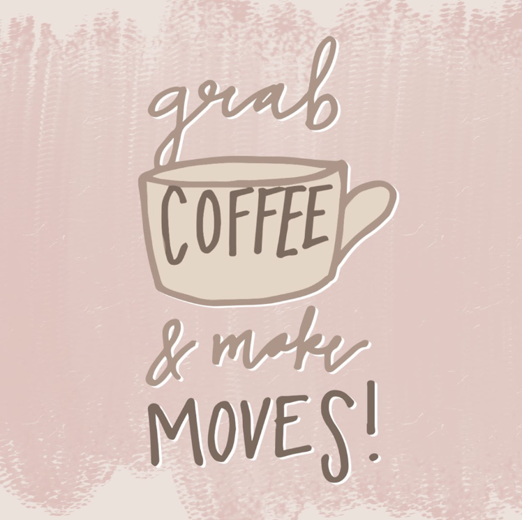 grab coffee and make moves meme