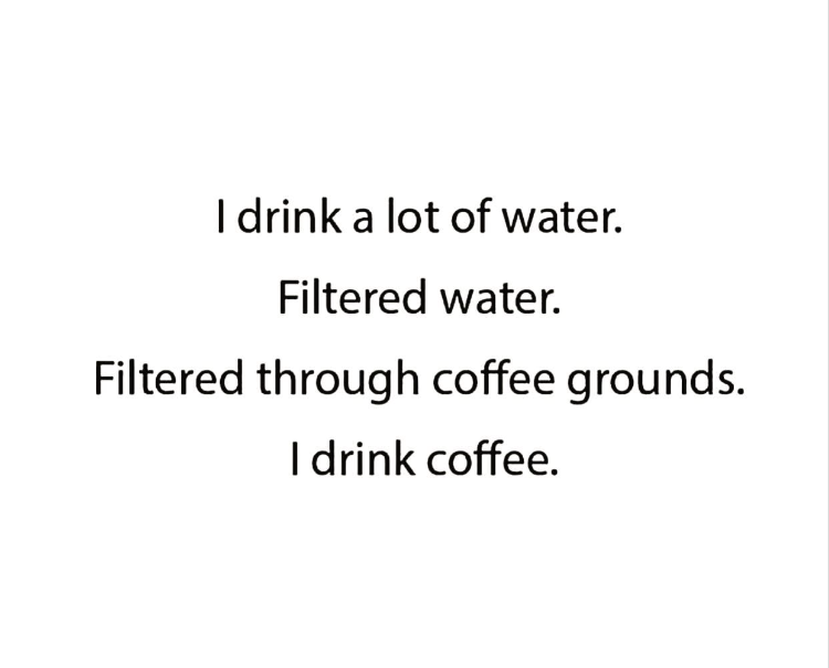 drinking filtered water coffee meme