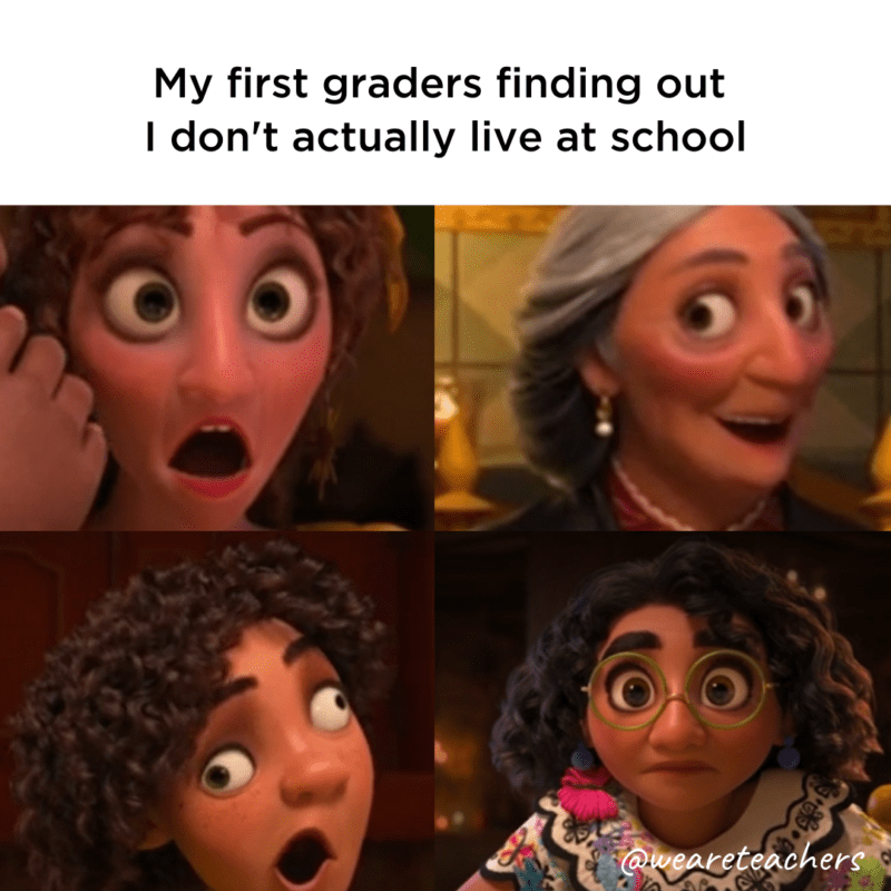 Meme of Encanto faces with text 'My first graders finding out I don't actually live at school'