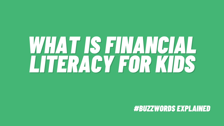 What is Financial Literacy for Kids? #buzzwordsexplained