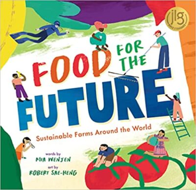 Book cover for Food For the Future: Sustainable Farms Around the World as an example of Earth Day Books for Kids