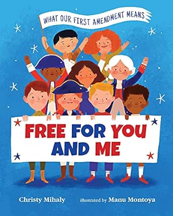 Book cover for Free For You and Me: What Our First Amendment Means as an example of Bill of Rights Books