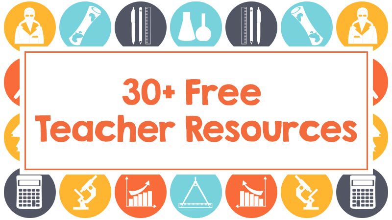 Text reading '30+ Free Teacher Resources'