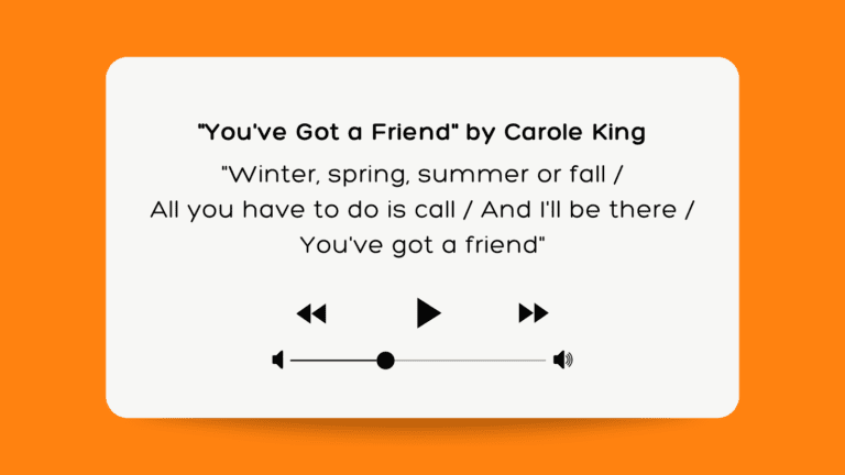 "You've Got a Friend" by Carol King.