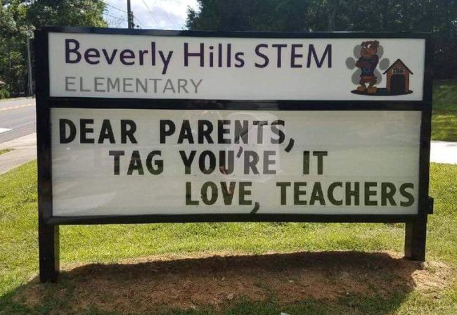 School Sign reading "Dear Parents, Tag, You're It, Love Teachers" (Funny School Signs)