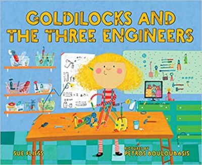 Book cover for Goldilocks and the Three Engineers as an example of fairy tale books for kids