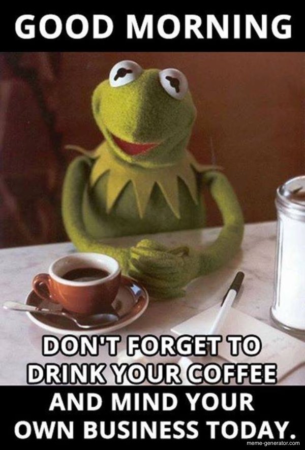 Kermit coffee meme