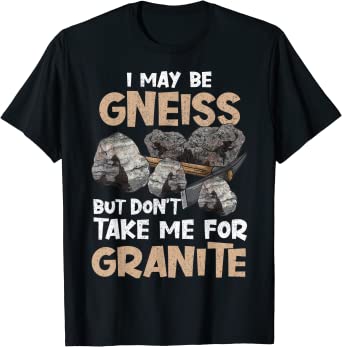 shirt with pun saying "don't take me for granite"