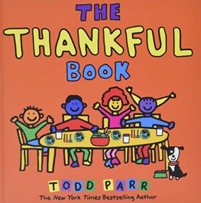 The cover of the book The Thankful Book is shown. Several cartoon children are sitting at a table. Gratitude activities for kids include books.
