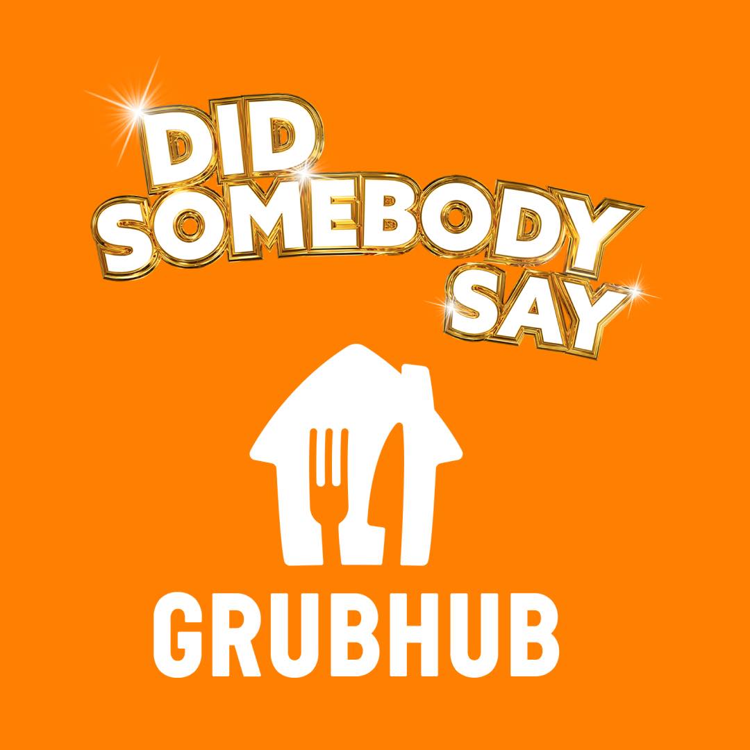 Grubhub logo and text reading "Did Somebody Say Grubhub?" on an orange background